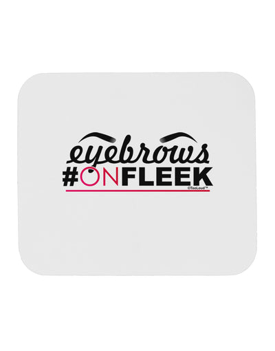 Eyebrows On Fleek Mousepad-TooLoud-White-Davson Sales