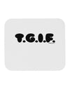 Thank God It's Friday - TGIF Mousepad by TooLoud-TooLoud-White-Davson Sales