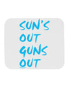 Suns Out Guns Out - Blue Mousepad-TooLoud-White-Davson Sales