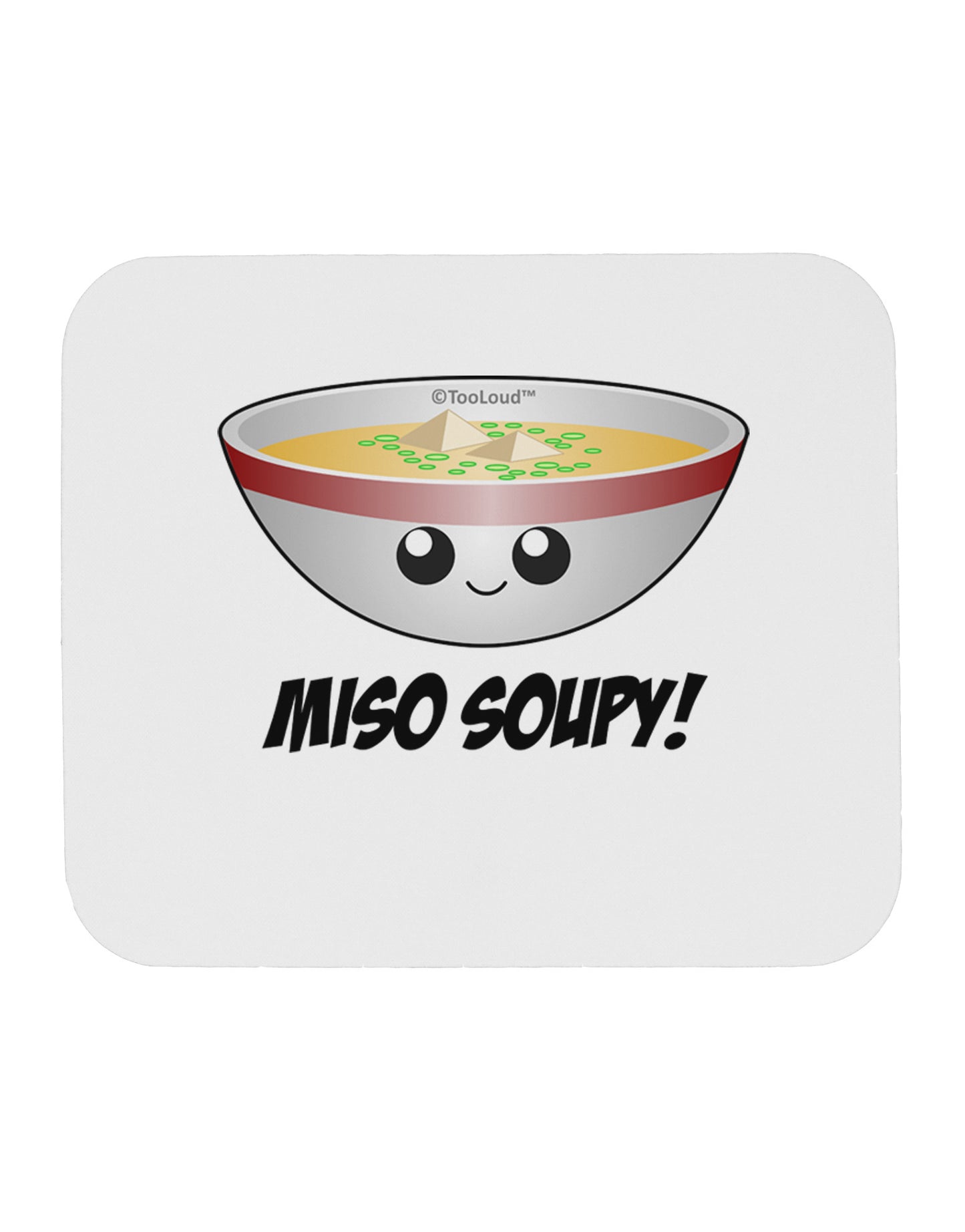 Miso Soupy - Cute Miso Soup Bowl Mousepad by TooLoud-TooLoud-White-Davson Sales