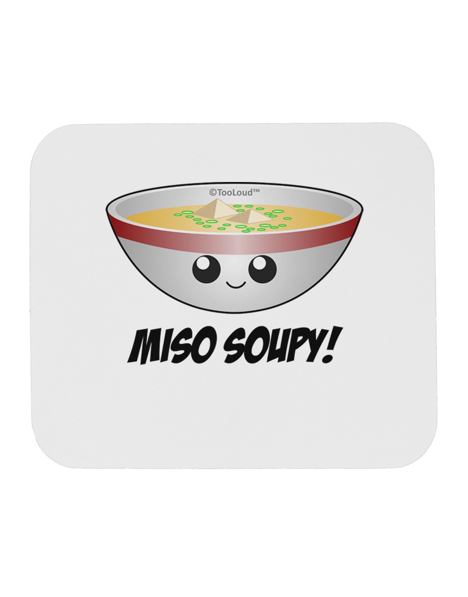 Miso Soupy - Cute Miso Soup Bowl Mousepad by TooLoud-TooLoud-White-Davson Sales