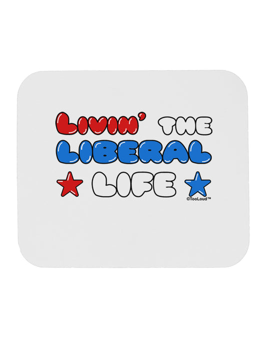The Liberal Life Mousepad-TooLoud-White-Davson Sales