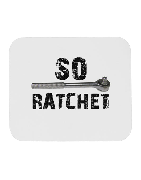 So Ratchet Mousepad-TooLoud-White-Davson Sales