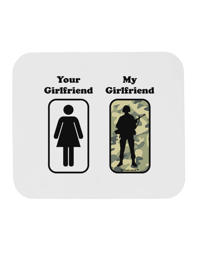 Your Girlfriend My Girlfriend Military Mousepad by TooLoud-TooLoud-White-Davson Sales