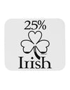 25 Percent Irish - St Patricks Day Mousepad by TooLoud-TooLoud-White-Davson Sales