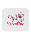 TooLoud Wine Is My Valentine Mousepad-TooLoud-White-Davson Sales