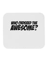 Who Ordered The Awesome Mousepad by TooLoud-TooLoud-White-Davson Sales