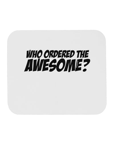 Who Ordered The Awesome Mousepad by TooLoud-TooLoud-White-Davson Sales