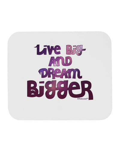 Live Big & Dream Bigger Mousepad-TooLoud-White-Davson Sales