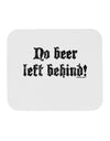 No Beer Left Behind Mousepad-TooLoud-White-Davson Sales