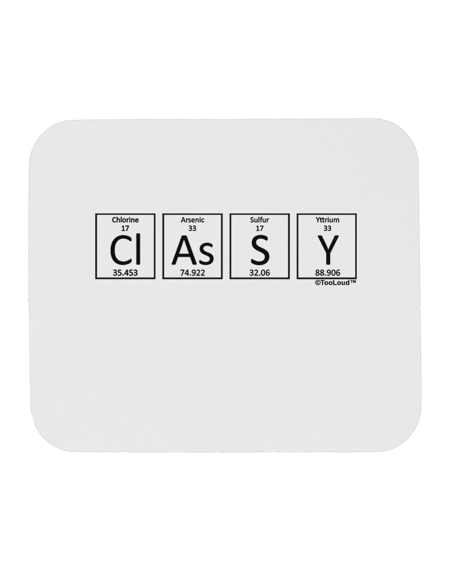 Classy - Periodic table of Elements Mousepad by TooLoud-TooLoud-White-Davson Sales