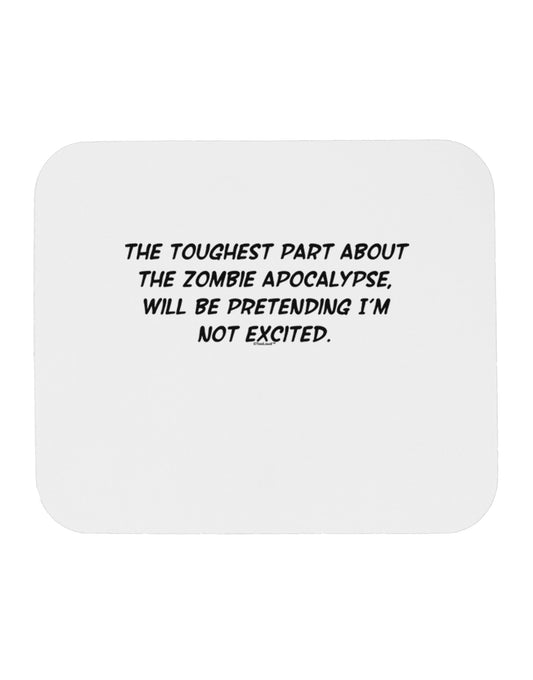 Excited About the Zombie Apocalypse Mousepad-TooLoud-White-Davson Sales