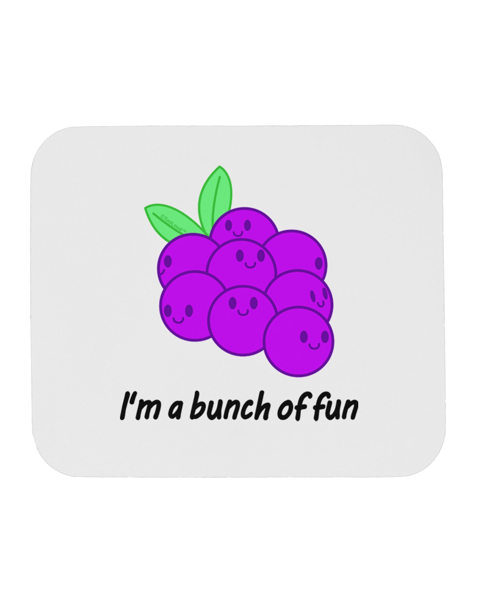 Grapes - I'm a Bunch of Fun Mousepad-TooLoud-White-Davson Sales