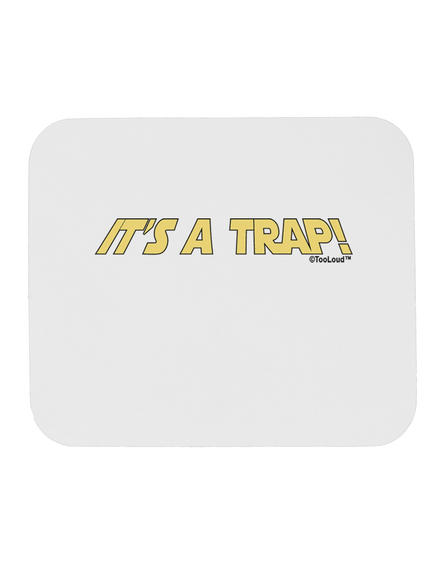 It is a Trap Mousepad-TooLoud-White-Davson Sales