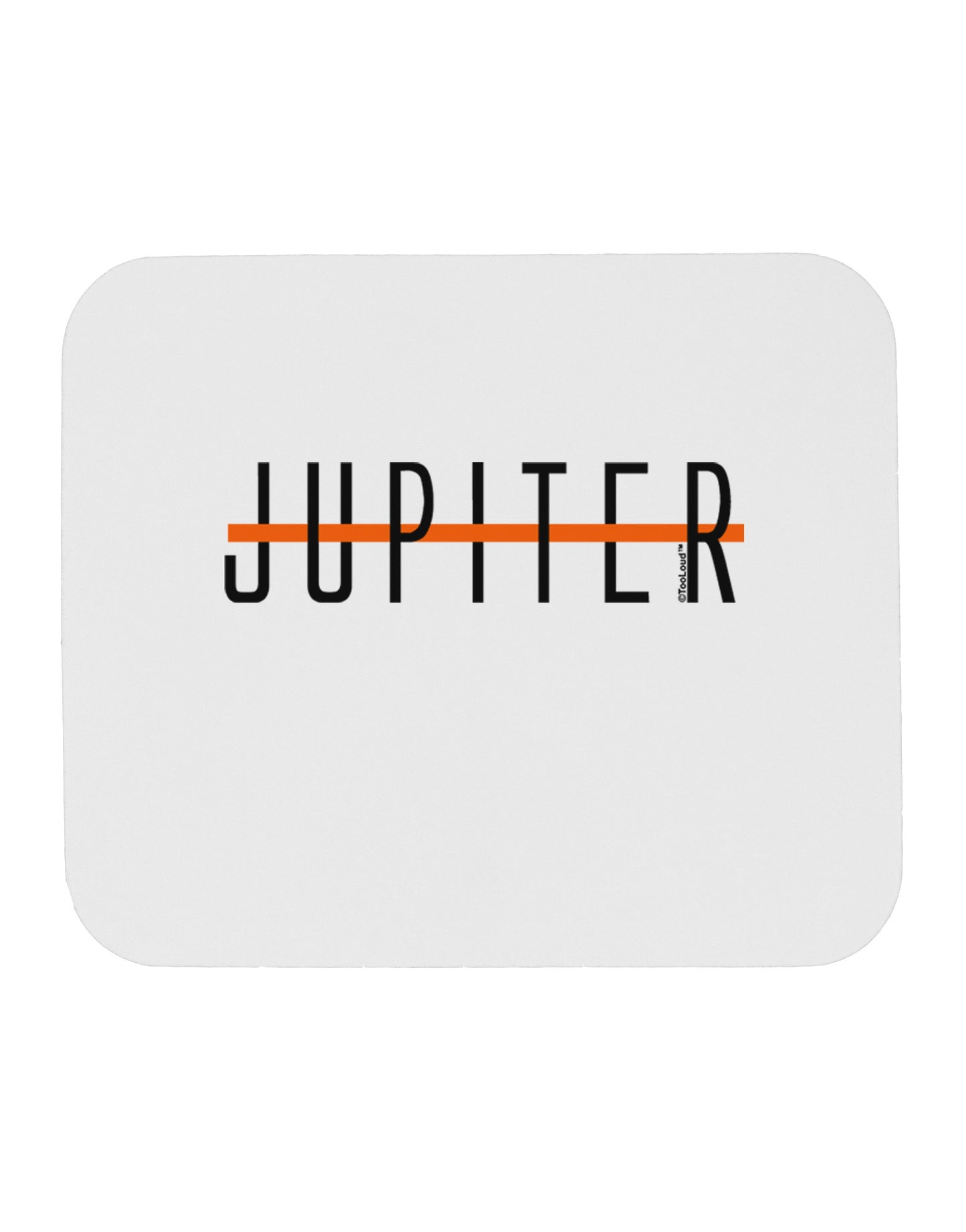 Planet Jupiter Earth Text Only Mousepad by TooLoud-TooLoud-White-Davson Sales