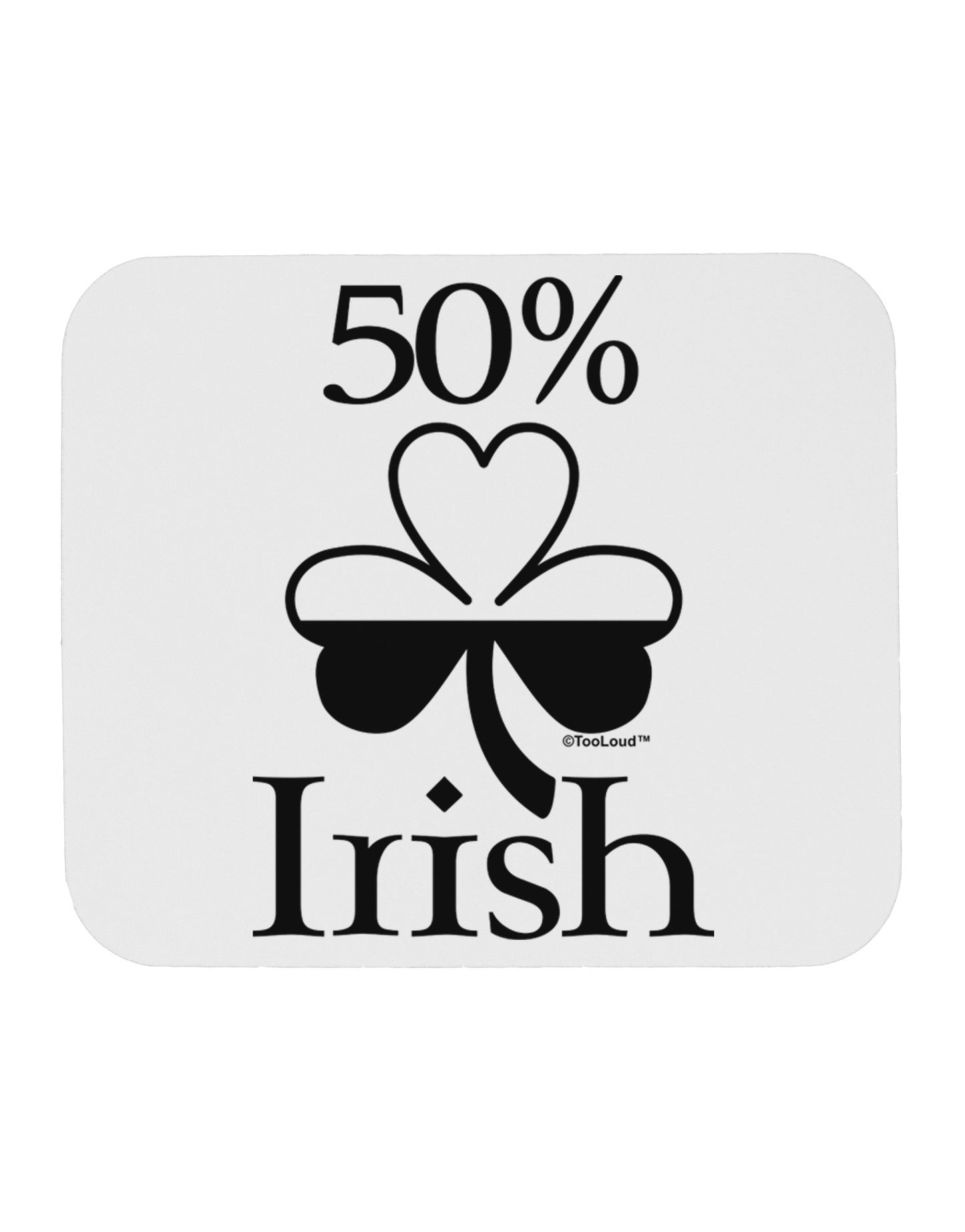 50 Percent Irish - St Patricks Day Mousepad by TooLoud-TooLoud-White-Davson Sales