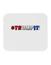 Hashtag Trumpit Mousepad-TooLoud-White-Davson Sales