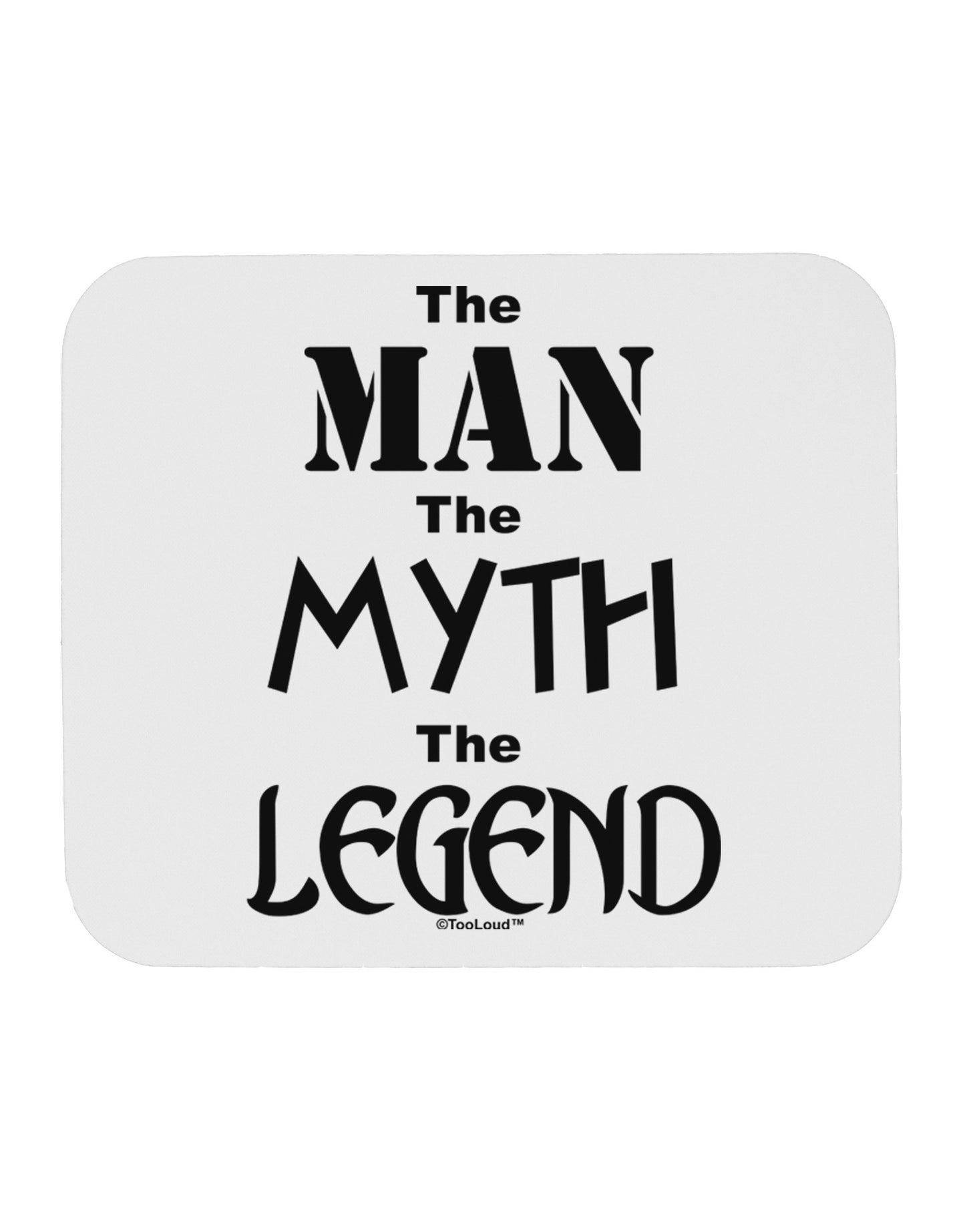 The Man The Myth The Legend Mousepad by TooLoud-TooLoud-White-Davson Sales
