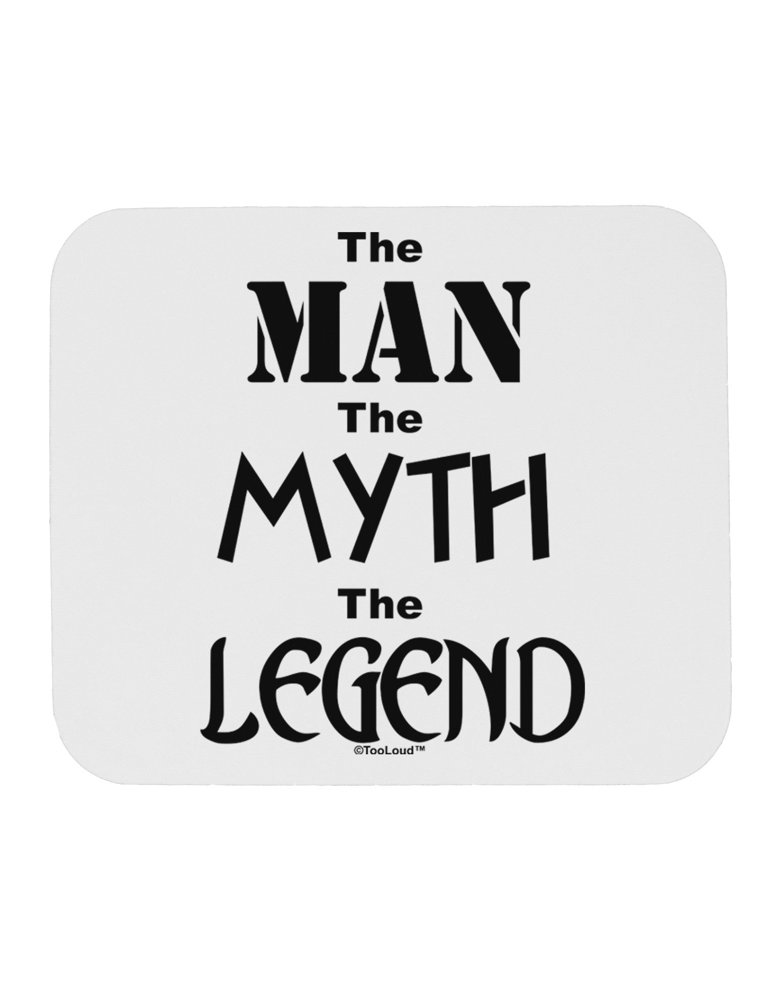 The Man The Myth The Legend Mousepad by TooLoud-TooLoud-White-Davson Sales