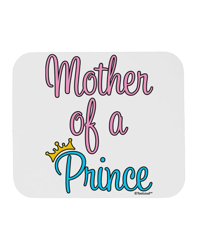 Mother of a Prince - Matching Mom and Son Design Mousepad by TooLoud-TooLoud-White-Davson Sales