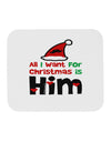 All I Want is Him Matching His & Hers Mousepad-TooLoud-White-Davson Sales