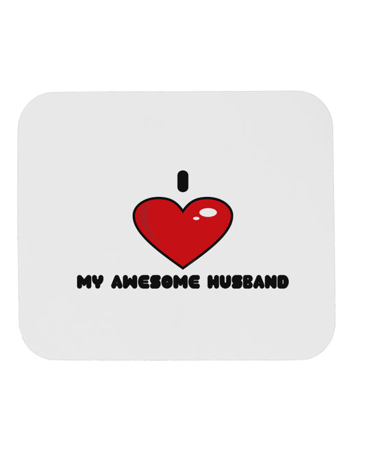 I Heart My Awesome Husband Mousepad by TooLoud-TooLoud-White-Davson Sales