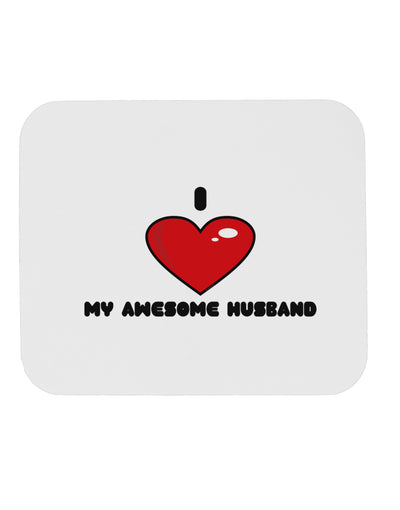 I Heart My Awesome Husband Mousepad by TooLoud-TooLoud-White-Davson Sales