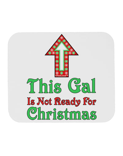 This Gal Is Not Ready For Christmas Mousepad-TooLoud-White-Davson Sales