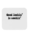 Good Lookin' Is Cookin' - Text Mousepad by TooLoud-TooLoud-White-Davson Sales