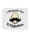 I Mustache You To Eggsplain Mousepad-TooLoud-White-Davson Sales