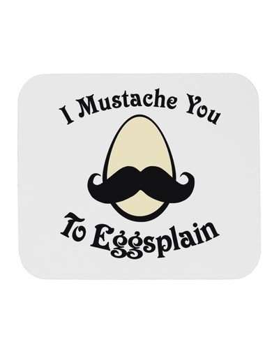 I Mustache You To Eggsplain Mousepad-TooLoud-White-Davson Sales