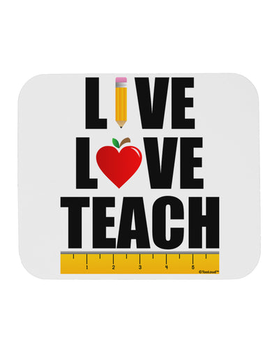 Live Love Teach Mousepad-TooLoud-White-Davson Sales