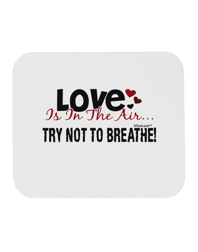 Love - Try Not To Breathe Mousepad-TooLoud-White-Davson Sales