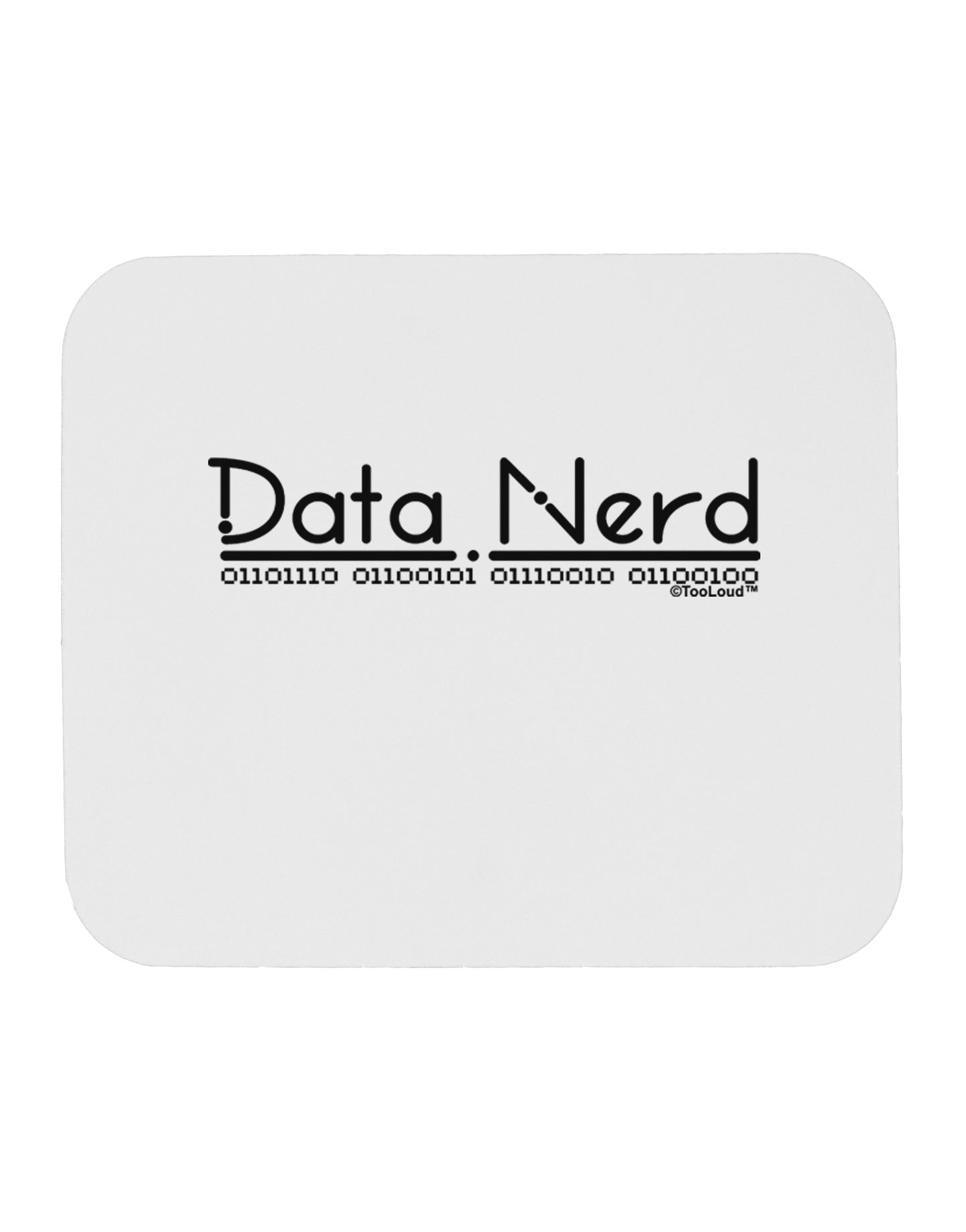 Data Nerd Mousepad by TooLoud-TooLoud-White-Davson Sales