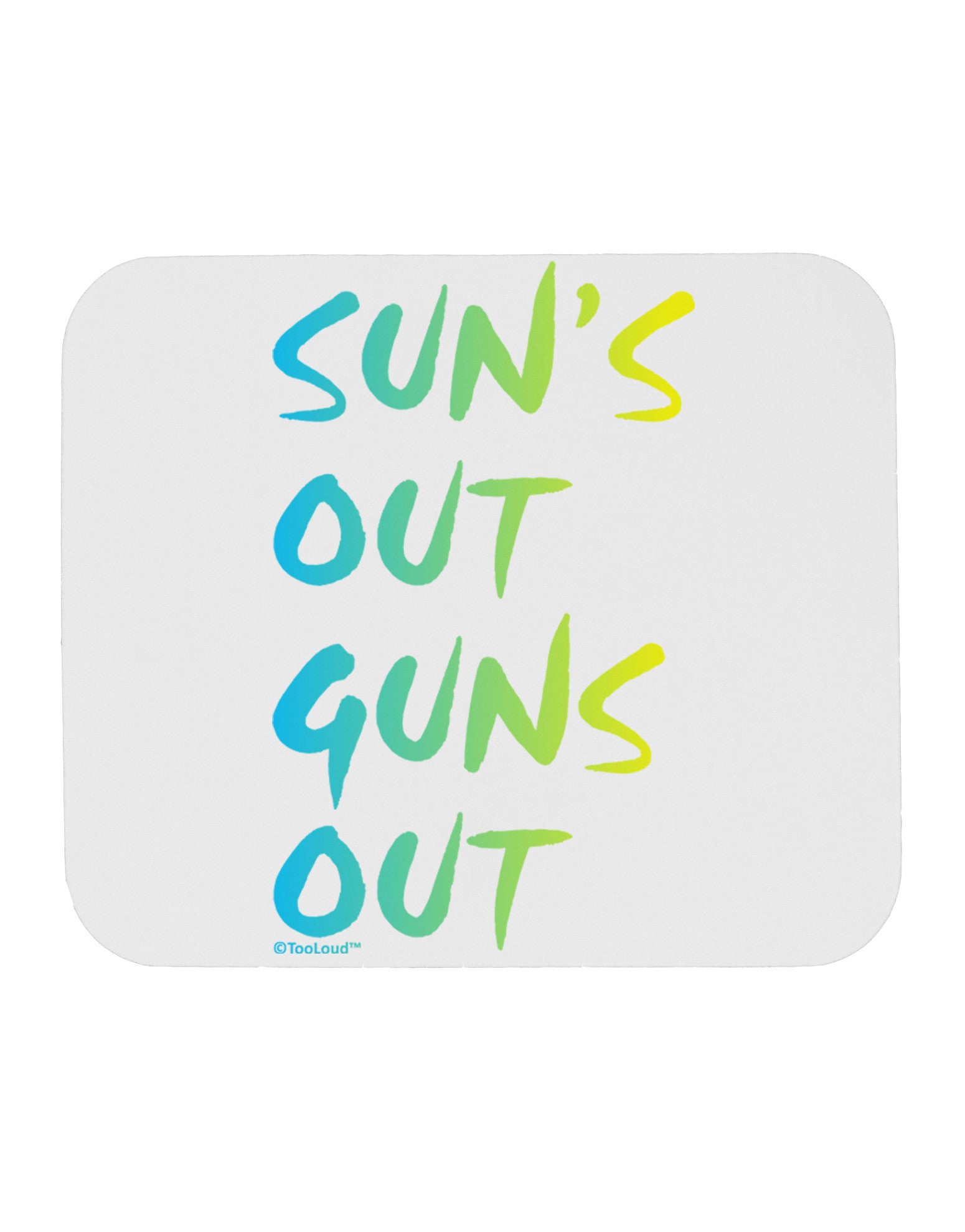 Suns Out Guns Out - Gradient Colors Mousepad-TooLoud-White-Davson Sales