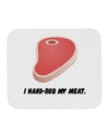 I Hand-Rub My Meat - Steak Mousepad by TooLoud-TooLoud-White-Davson Sales