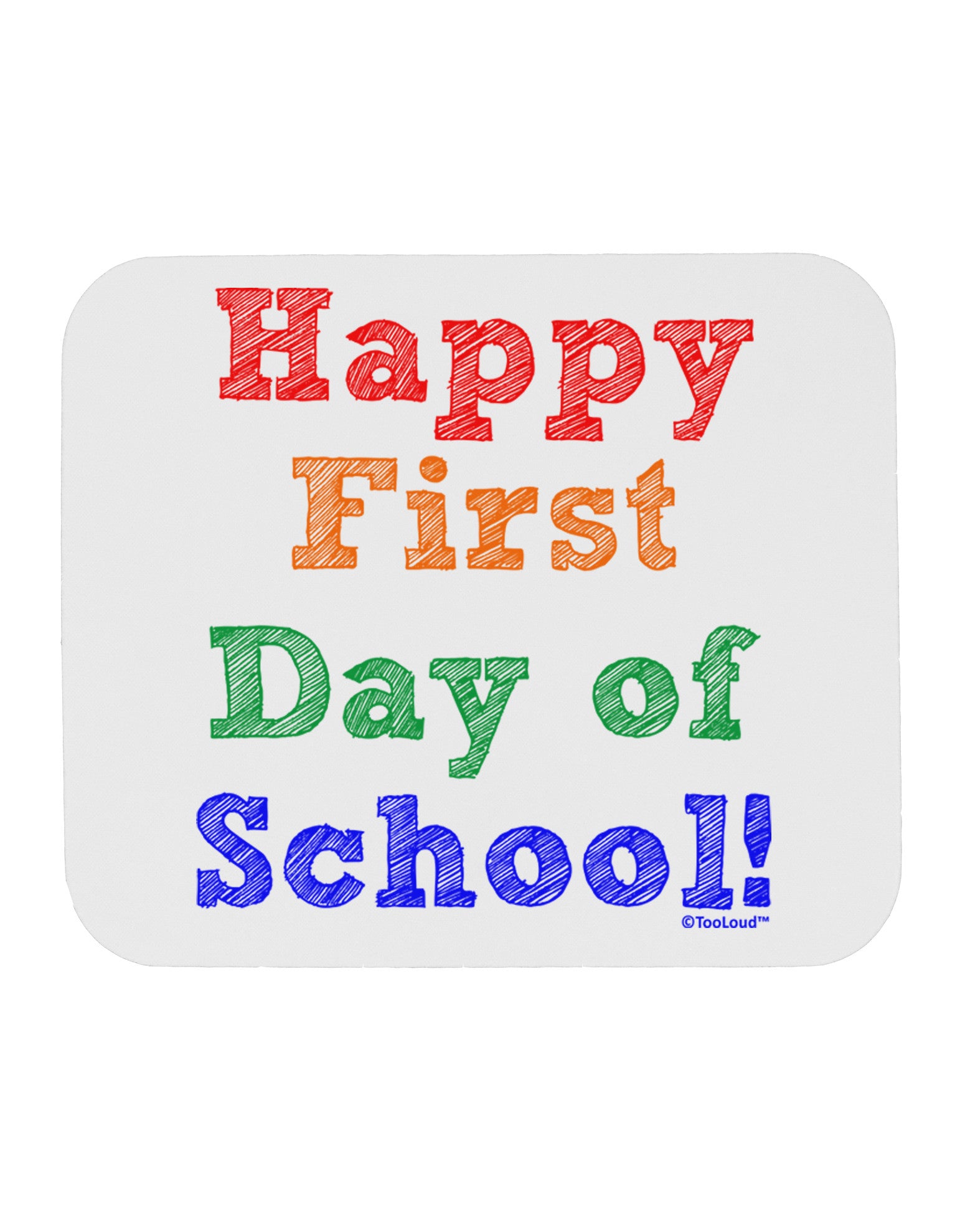 Happy First Day of School Mousepad-TooLoud-White-Davson Sales