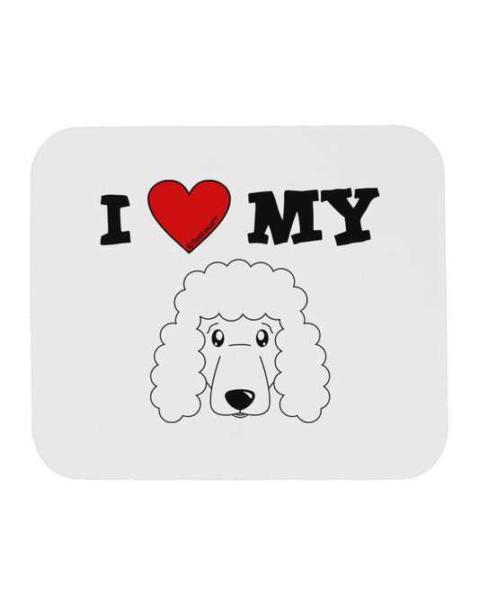 I Heart My - Cute Poodle Dog - White Mousepad by TooLoud-TooLoud-White-Davson Sales