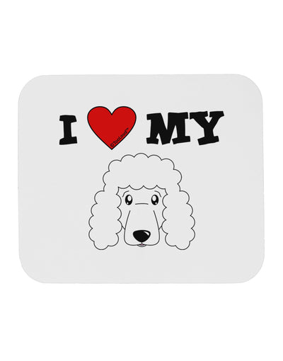 I Heart My - Cute Poodle Dog - White Mousepad by TooLoud-TooLoud-White-Davson Sales