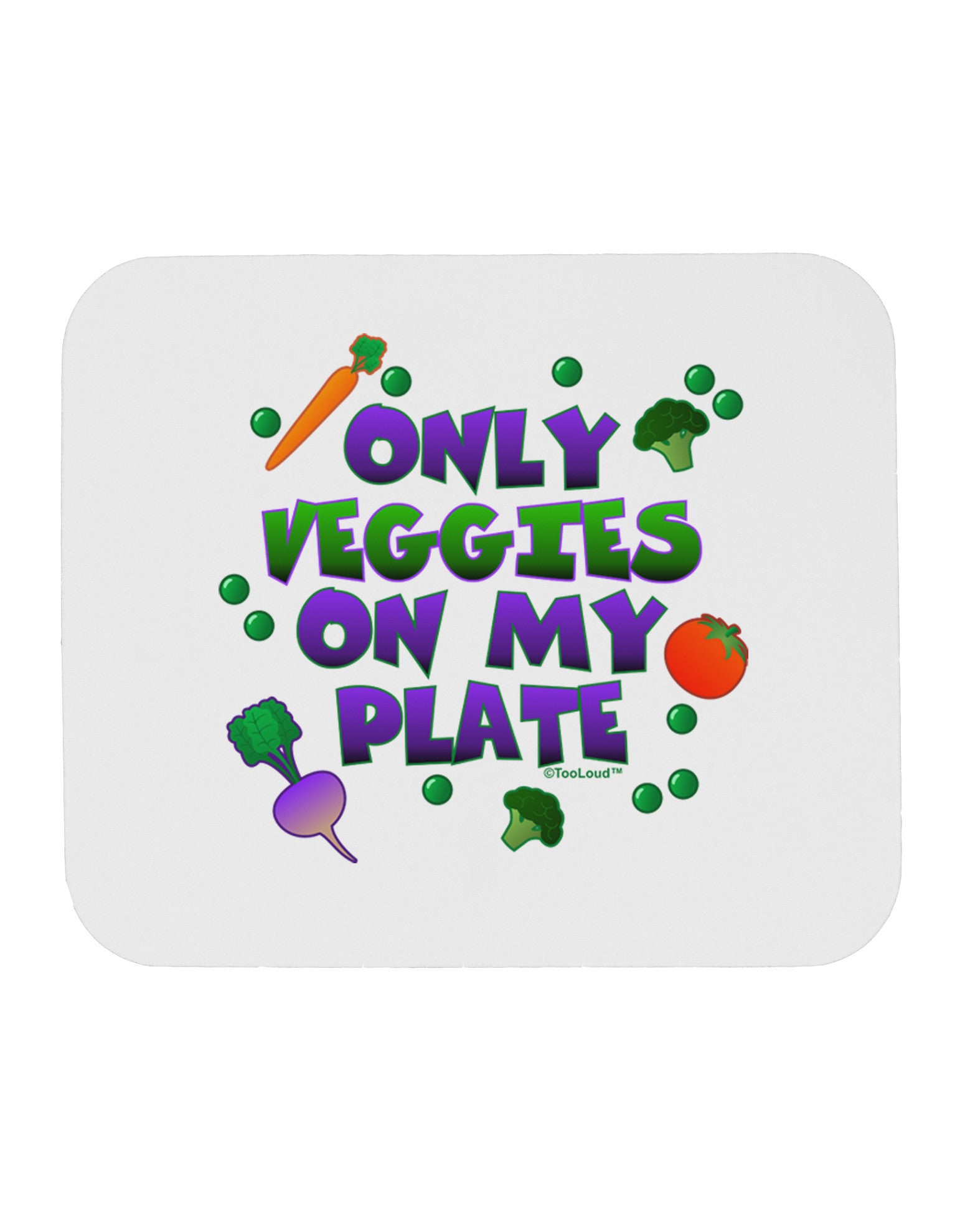 Only Veggies On My Plate Mousepad-TooLoud-White-Davson Sales