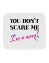 You Don't Scare Me - I'm a Mom Mousepad by TooLoud-TooLoud-White-Davson Sales