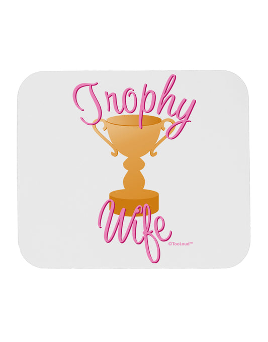 Trophy Wife Design Mousepad by TooLoud-TooLoud-White-Davson Sales