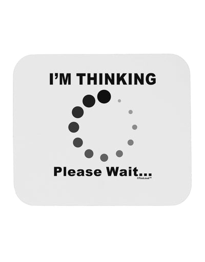 Thinking Please Wait Mousepad-TooLoud-White-Davson Sales