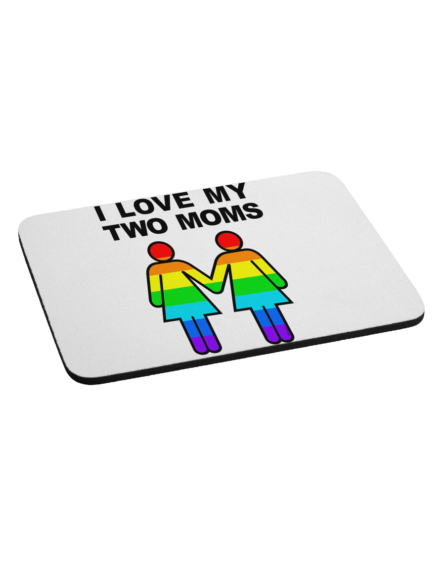 I Love My Two Moms LGBT Mousepad-TooLoud-White-Davson Sales