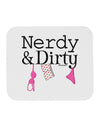 Nerdy and Dirty Mousepad by TooLoud-TooLoud-White-Davson Sales