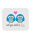 Owl You Need Is Love - Blue Owls Mousepad by TooLoud-TooLoud-White-Davson Sales