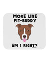 More Like Pit Buddy Mousepad by TooLoud-TooLoud-White-Davson Sales