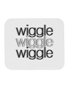 Wiggle Wiggle Wiggle - Text Mousepad-TooLoud-White-Davson Sales