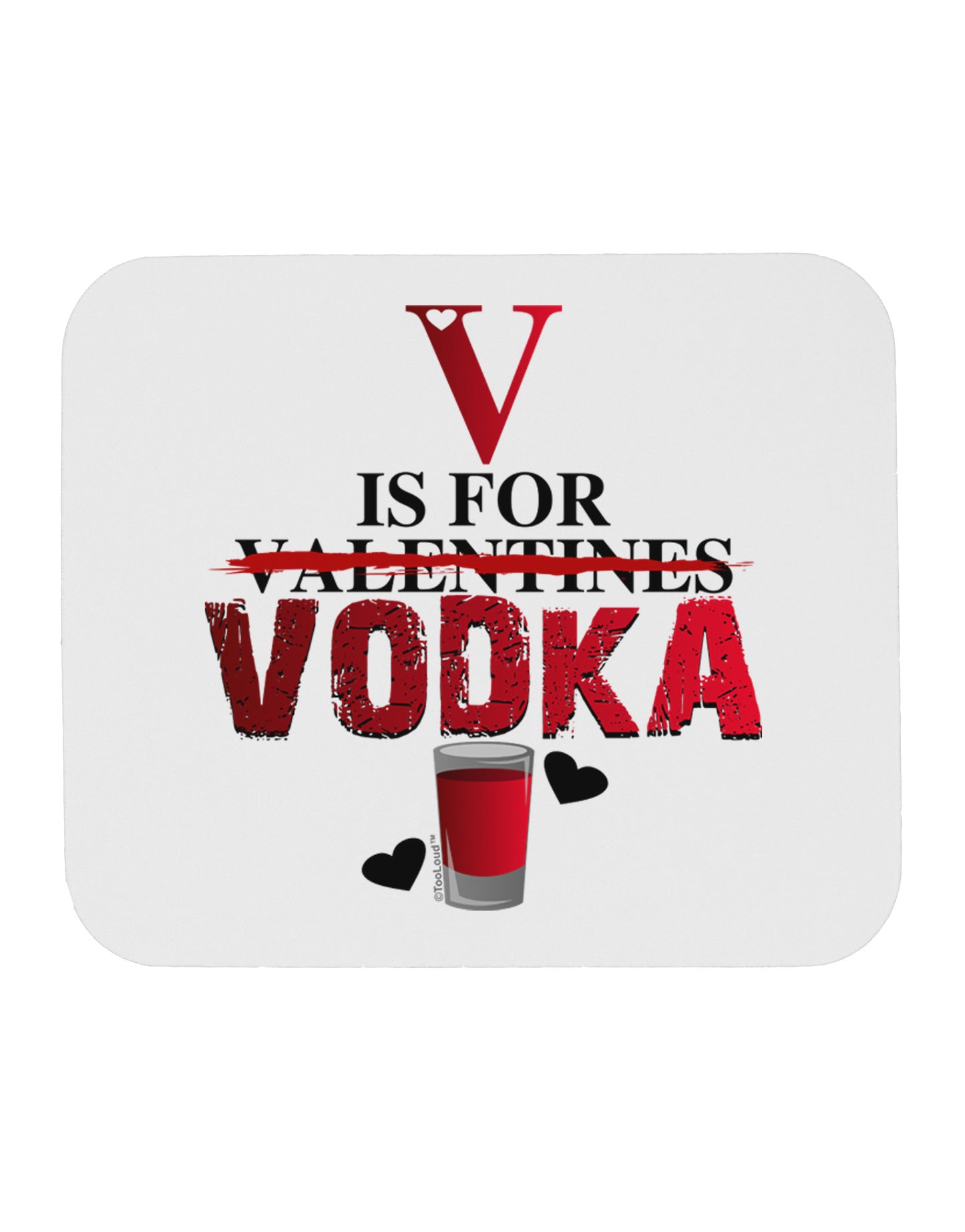 V Is For Vodka Mousepad-TooLoud-White-Davson Sales