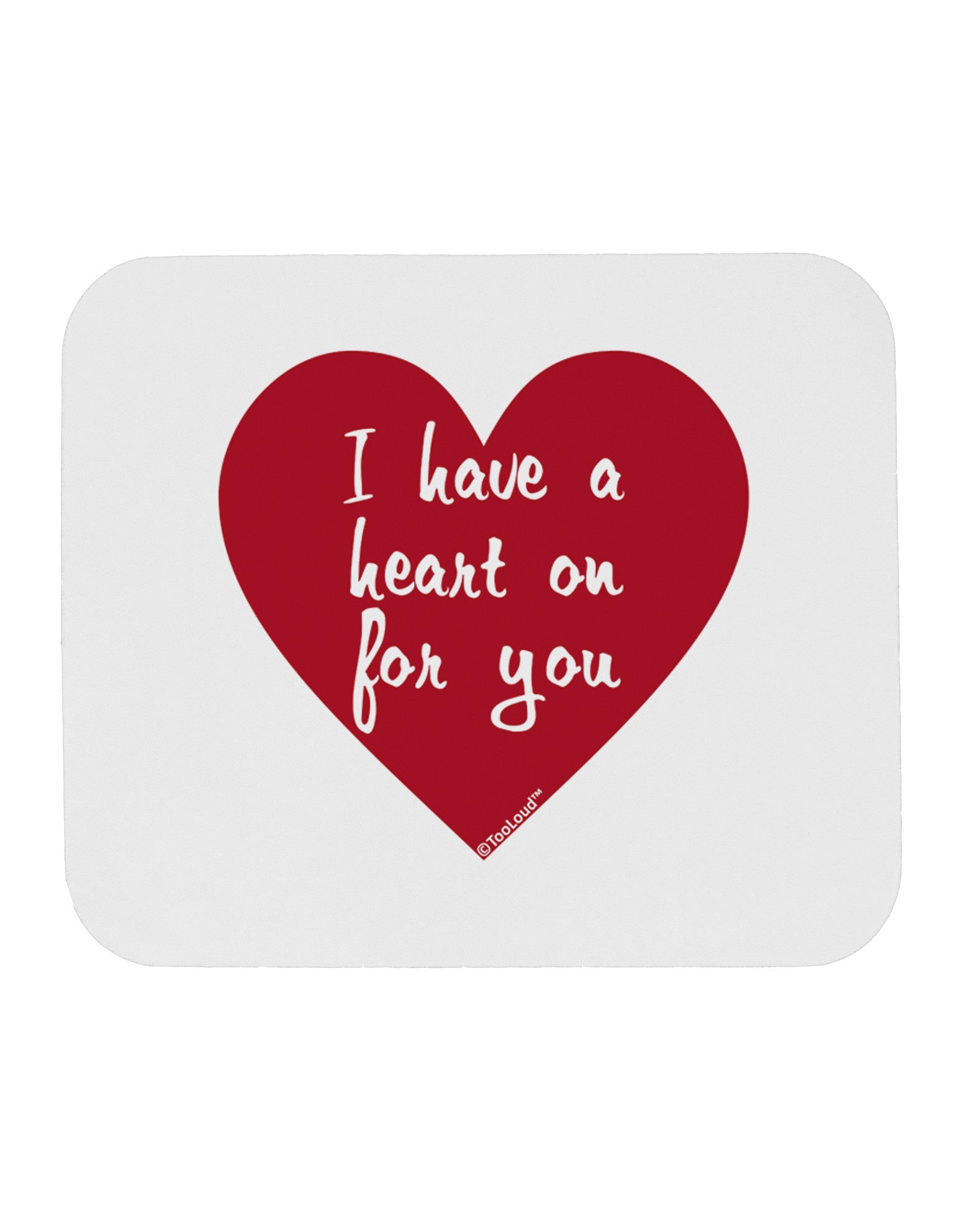 I Have a Heart On For You Mousepad-TooLoud-White-Davson Sales